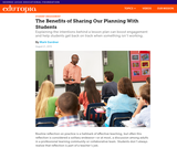 The Benefits of Sharing Our Planning With Students The Benefits of Sharing Our Planning With Students